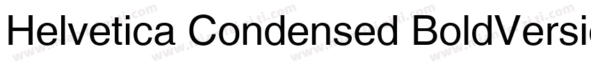 Helvetica Condensed BoldVersion 10字体转换
